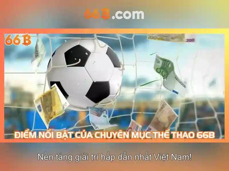 Khám phá 66b: một khái niệm và hành trình Soi kèo hiệp 1